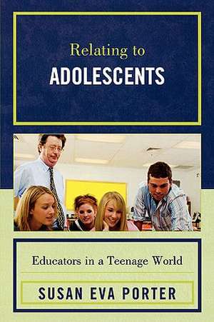 Relating to Adolescents de Susan Eva Porter