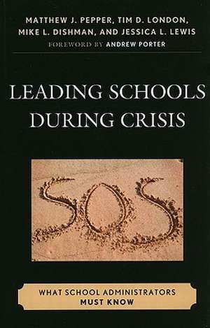 Leading Schools During Crisis de Matthew J. Pepper