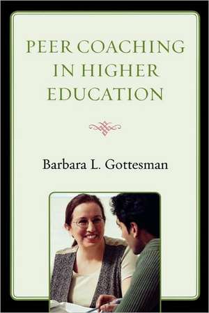 Peer Coaching in Higher Education de Barbara L. Gottesman