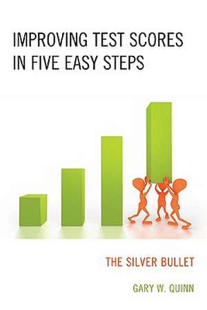 Improving Test Scores in Five Easy Steps de Gary W. Quinn