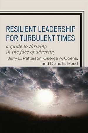 Resilient Leadership for Turbulent Times de Jerry L. Patterson