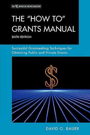 The "How To" Grants Manual de David G. Bauer