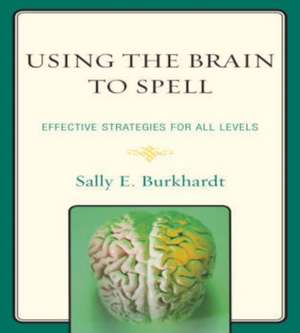 Using the Brain to Spell de Sally E. Burkhardt