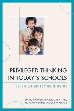 Privileged Thinking in Today's Schools de Rocky Wallace