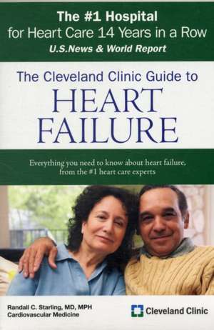 The Cleveland Clinic Guide to Heart Failure de Randall C. Starling