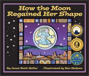 How the Moon Regained Her Shape de Janet Ruth Heller