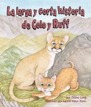 La Larga Y Corta Historia de Colo Y Ruff (Long and Short Tail of Colo and Ruff, The) de Diane Lang