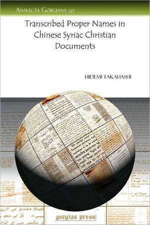 Transcribed Proper Names in Chinese Syriac Christian Documents de Hidemi Takahashi