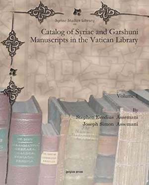 Catalog of Syriac and Garshuni Manuscripts in the Vatican Library (Vol 1) de Stephen Evodius Assemani