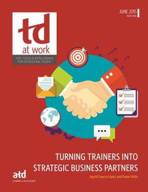 Turning Trainers Into Strategic Business Partners de Ingrid Guerra-Lopez