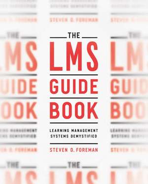 The Lms Guidebook de Steven D Foreman