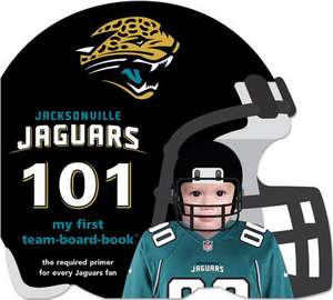 Jacksonville Jaguars 101: My First Presidential-Board-Book de Brad M. Epstein