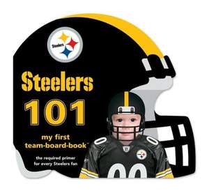 Pittsburgh Steelers 101: My First Presidential-Board-Book de Brad M. Epstein