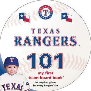 Texas Rangers 101: My First Team-Board-Book de Brad M. Epstein