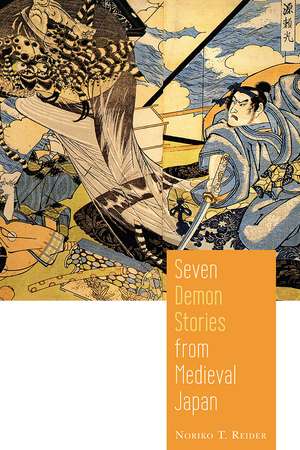 Seven Demon Stories from Medieval Japan de Noriko T. Reider