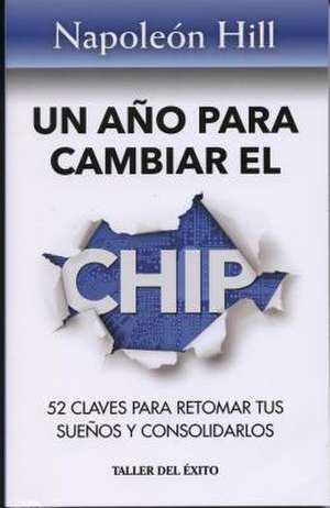 Un Ano Para Cambiar El Chip de Napoleon Hill