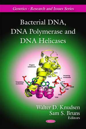 Bacterial DNA, DNA Polymerase and DNA Helicases de Walter D. Knudsen