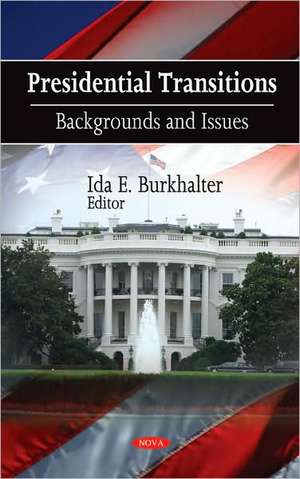 Presidential Transitions de Ida E. Burkhalter