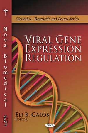 Viral Gene Expression Regulation de Eli B. Galos