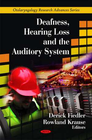 Deafness, Hearing Loss and the Auditory System de Derick Fiedler