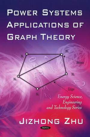 Power Systems Applications of Graph Theory de Jizhong Zhu