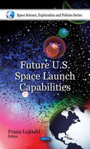 Future U.S. Space Launch Capabilities de Franz Lojdahl