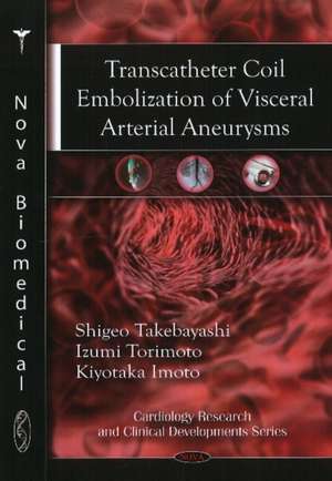 Transcatheter Coil Embolization of Visceral Arterial Aneurysms de Shigeo Takebayashi