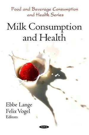 Milk Consumption and Health de Ebbe Lange