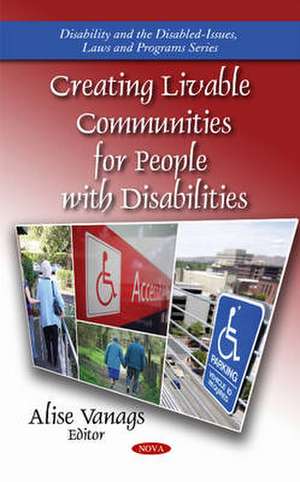 Creating Livable Communities for People with Disabilities de Alise Vanags