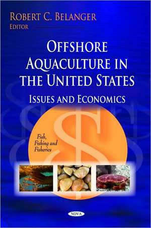 Offshore Aquaculture in the US de Robert C. Belanger