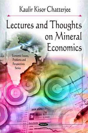 Lectures & Thoughts on Mineral Economics de K.K. Chatterjee