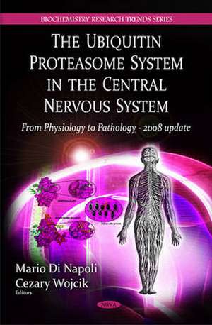 Ubiquitin Proteasome System in the Central Nervous System de Mario Di Napoli