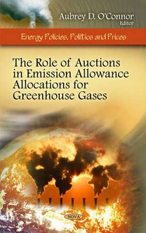 Role of Auctions in Emission Allowance Allocations for Greenhouse Gases de Aubrey D O'Connor