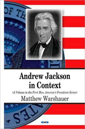 Andrew Jackson in Context de Matthew Warshauer