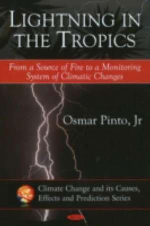 Lightning in the Tropics de Osmar Pinto Jr.