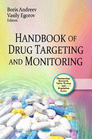 Handbook of Drug Targeting and Monitoring de Boris Andreev