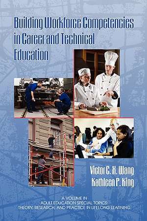 Building Workforce Competencies in Career and Technical Education (PB) de Victor C. X. Wang