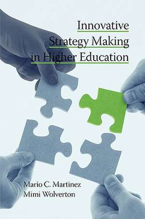 Innovative Strategy Making in Higher Education (PB) de Mario C. Martinez