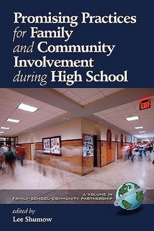 Promising Practices for Family and Community Involvement During High School (PB): Boston University, the Chelsea Public Schools, and Twenty Years of Urban Education Reform (Hc) de Lee Shumow