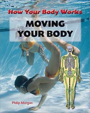 Moving Your Body de Philip Morgan