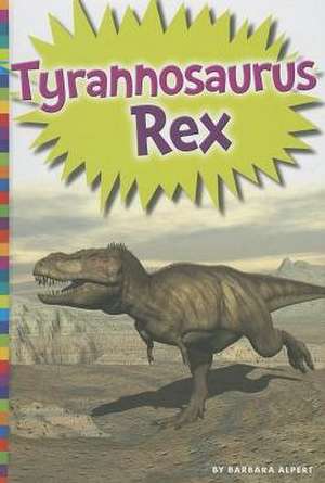 Tyrannosaurus Rex de Barbara Alpert