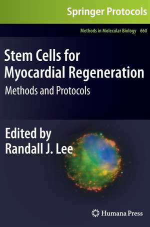 Stem Cells for Myocardial Regeneration: Methods and Protocols de Randall J. Lee