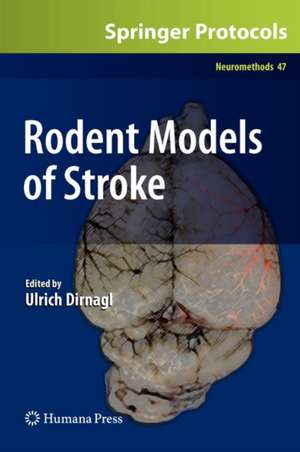 Rodent Models of Stroke de Ulrich Dirnagl