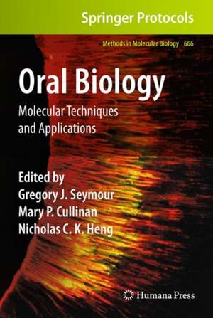 Oral Biology: Molecular Techniques and Applications de Gregory J. Seymour