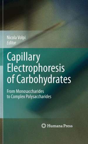 Capillary Electrophoresis of Carbohydrates: From Monosaccharides to Complex Polysaccharides de Nicola Volpi