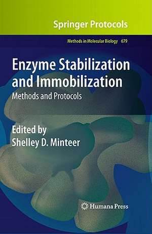 Enzyme Stabilization and Immobilization: Methods and Protocols de Shelley D. Minteer