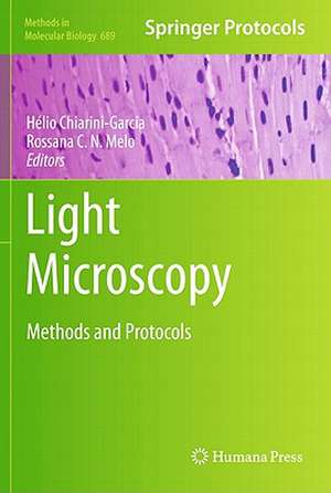 Light Microscopy: Methods and Protocols de Hélio Chiarini-Garcia