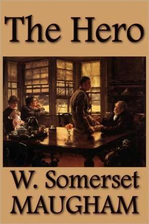 The Hero de W. Somerset Maugham