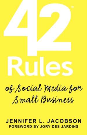 42 Rules of Social Media for Small Business de Jennifer L. Jacobson