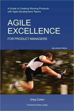 Agile Excellence for Product Managers de Greg Cohen